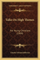 Talks On High Themes for Young Christians 1120869455 Book Cover