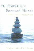 The Power of a Focused Heart : 8 Life Lessons from the Beautides 0835898180 Book Cover