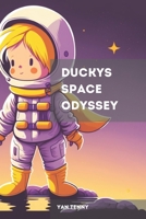 Ducky’s space odyssey B0BZB4Z1X9 Book Cover