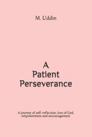 A Patient Perseverance 1071096656 Book Cover