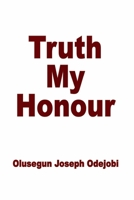 Truth My Honour 1006589953 Book Cover