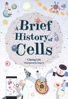 A Brief History of Cells 1487813015 Book Cover