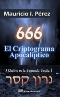 666 El Criptograma Apocalíptico: ¿Quién es la Segunda Bestia? 1539141705 Book Cover