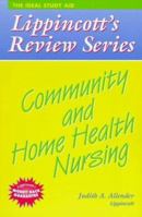 Community and Home Health Nursing (Lippincott's Review Series) 0397554567 Book Cover