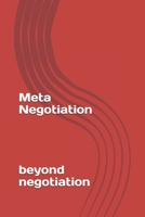 Meta-Negotiation: Beyond Negotiation B084Z4Z8FD Book Cover