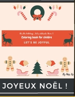 Coloring book for childre let's be joyful christmas edition B08PJNY2V4 Book Cover