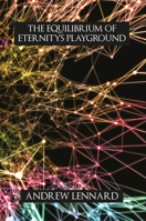 The Equilibrium of Eternitys Playground 1787196631 Book Cover