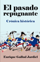 El pasado repugnante: Crónica histórica (Spanish Edition) B085KN3D19 Book Cover