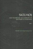 Skelhøj and the Bronze Age Barrows of Southern Scandinavia 8788415791 Book Cover