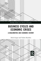 Business Cycles and Economic Crises: A Bibliometric and Economic History 036766576X Book Cover