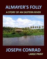 Almayer's Folly: A Story of an Eastern River 0486426777 Book Cover