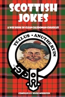 Scottish Jokes: A Wee Book of Clean Caledonian Chuckles 1495297365 Book Cover