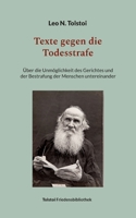 Texte gegen die Todesstrafe: Über die Unmöglichkeit des Gerichtes und der Bestrafung der Menschen untereinander 3741289396 Book Cover