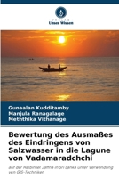 Bewertung des Ausmaßes des Eindringens von Salzwasser in die Lagune von Vadamaradchchi 6208976197 Book Cover