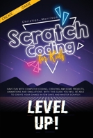 Scratch Coding For Kids: Have Fun with Computer Coding, Creating Awesome Projects, Animations And Simulations. With this Guide You Will be Able to Create Your Games in Few Days and Master Scratch 1838261311 Book Cover