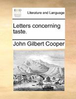 Letters Concerning Taste (and) Essays; Read to a Literary Society in Glasgow (Thoemmes Press - Thoemmes Library of Aesthetics) 1147679053 Book Cover