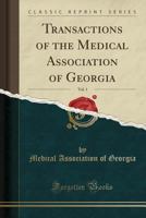 Transactions of the Medical Association of Georgia, Vol. 1 (Classic Reprint) 1330546563 Book Cover
