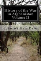 History of the war in Afghanistan; Volume 2 1523768193 Book Cover