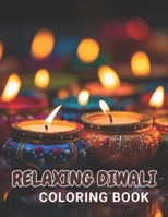 Relaxing Diwali Coloring Book for Adult: 100+ Unique and Beautiful Designs for All Fans B0CQTZMG3Q Book Cover