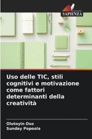 Uso delle TIC, stili cognitivi e motivazione come fattori determinanti della creatività 620930138X Book Cover