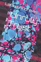Unruly Trust B0F8BSHKZ7 Book Cover