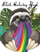 Sloth Coloring Book: Sloth Coloring Book Perfect Gifts Adults Girls for Stress Relief Bonus Amazing Hedgehog 1981937668 Book Cover