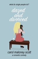 Dazed and Divorced 1975672143 Book Cover