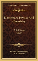 Elementary Physics And Chemistry: Third Stage 1436831849 Book Cover