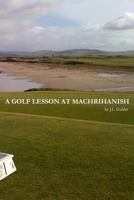 A Golf Lesson at Machrihanish 0615889190 Book Cover