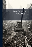 Der Grundbau, Volumes 1-2... 1277415382 Book Cover