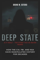 Deep State: Is It Real? - The Story You’ve Never Heard: How the CIA, FBI, and NSA Have Manipulated History for Decades (HISTORY, RESEARCH AND STUDIES) B0DQTK1NJS Book Cover