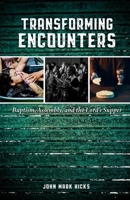 Transforming Encounters: Baptism, Assembly, and the Lord’s Supper B0CHL9N392 Book Cover