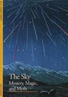 The Sky: Mystery, Magic, and Myth (Discoveries) 0810928736 Book Cover