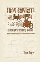 Iron Cowboys and Highwaymen 1589095650 Book Cover