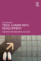 TESOL Career Path Development: Creating Professional Success 1138312061 Book Cover