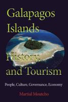 Galapagos Islands History, and Tourism: People, Culture, Governance, Economy 1543127894 Book Cover