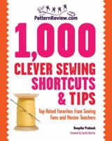 Patternreview.com 1,000 Clever Sewing Shortcuts and Tips: Top-Rated Favorites from Sewing Fans and Master Teachers 1589235029 Book Cover