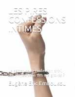 Les Pires Confessions Intimes Qui Nous Font Jouir: Le secret de la confession a-t-il ses limites dans des cas graves ? null Book Cover