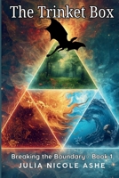 The Trinket Box: Breaking the Boundary - Book 1 B0GQXTCWQ4 Book Cover