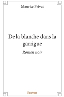 De la blanche dans la garrigue (French Edition) 2414151676 Book Cover