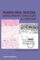 Human Oral Mucosa: Development, Structure, and Function 0813814863 Book Cover