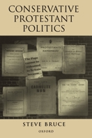 Conservative Protestant Politics 0198293925 Book Cover