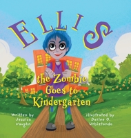 Ellis the Zombie Goes to Kindergarten B0C72RHTTR Book Cover