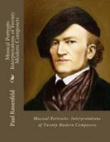 Musical Portraits; Interpretations of Twenty Modern Composers 1530888190 Book Cover