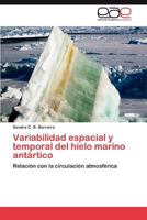 Variabilidad Espacial y Temporal del Hielo Marino Antartico 3659023256 Book Cover