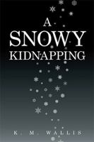 A Snowy Kidnapping 1514492970 Book Cover