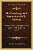 The Knowledge and Restoration of Old Paintings 1015944957 Book Cover