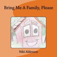 Bring Me A Family, Please 0692610480 Book Cover