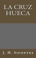 La Cruz Hueca 1516964462 Book Cover