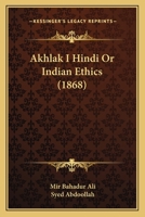 Akhlak I Hindi Or Indian Ethics 1161014012 Book Cover